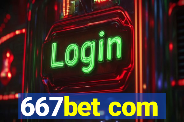 667bet com